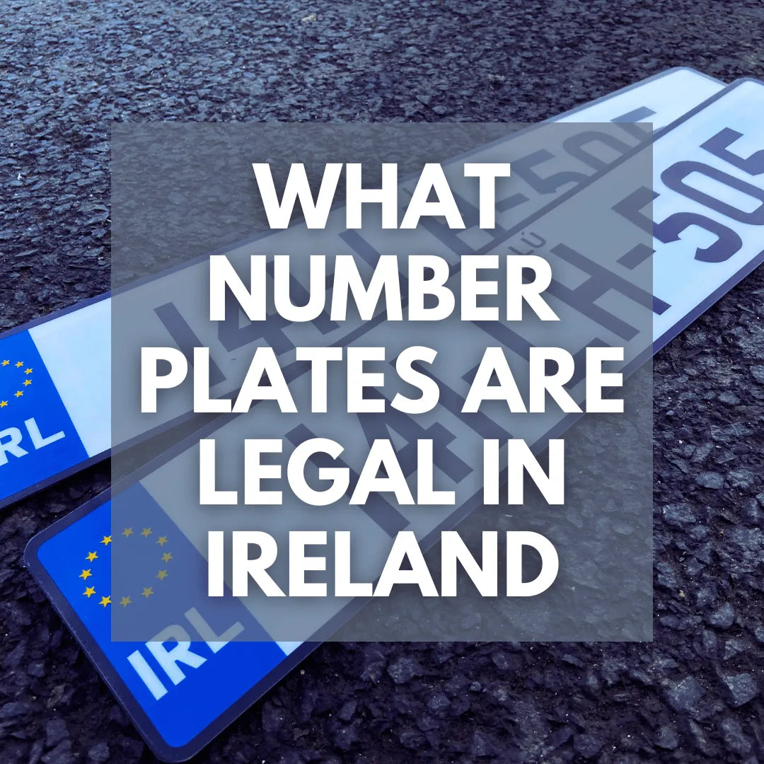 What Number Plates are legal in Ireland