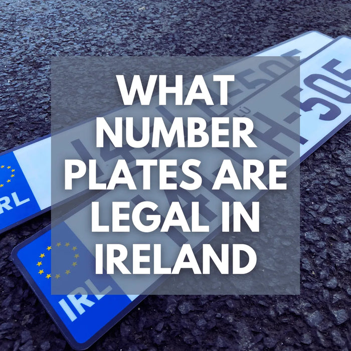 What Number Plates are legal in Ireland